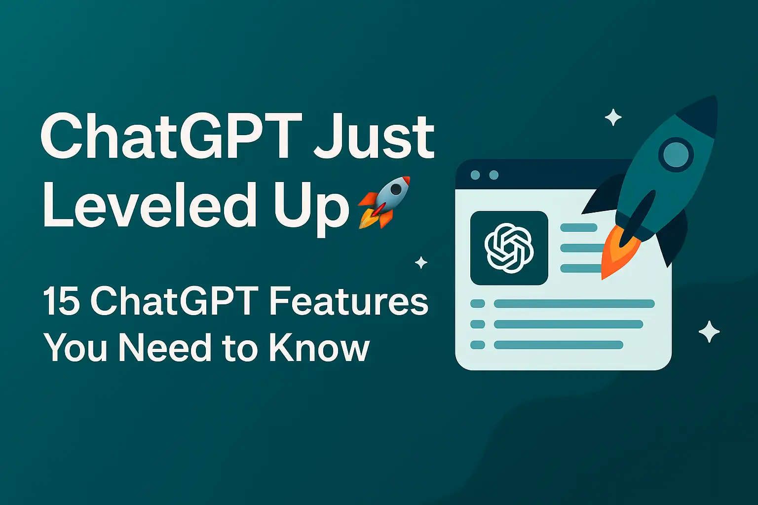 15 Powerful ChatGPT Features You’re Probably Not Using (But Should Be in 2025)